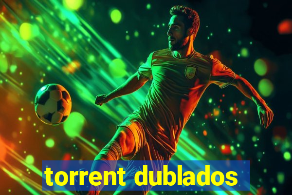 torrent dublados